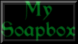 My Soapbox